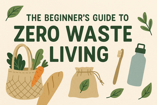 The Beginner's Guide to Zero Waste Living